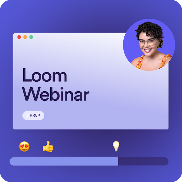 Loom webinar